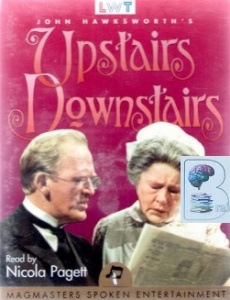 Upstairs Downstairs written by John Hawksworth performed by Nicola Pagett on Cassette (Abridged)